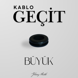 Büyük Boy Kablo Geçidi | Kablo Koruma ve Yalıtım Lastiği