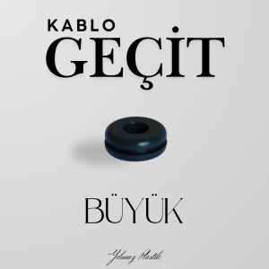 Büyük Boy Kablo Geçidi | Kablo Koruma ve Yalıtım Lastiği